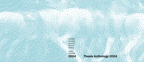 Columbia Thesis Anthology 2024 Dither 03